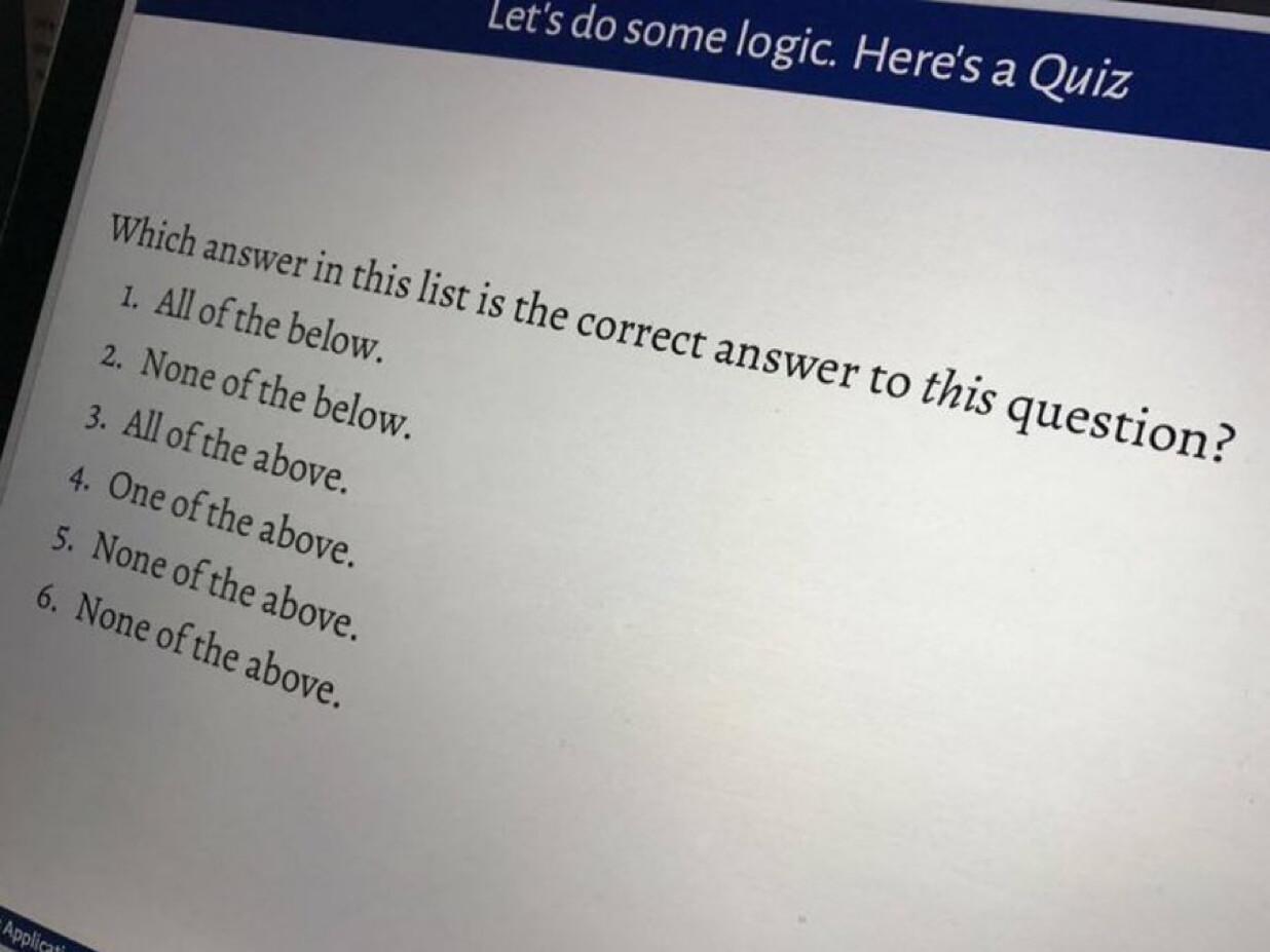 The image shows a logic quiz question with six possible answers, all referencing "above" or "below" in a self-referential way. (Captioned by AI)